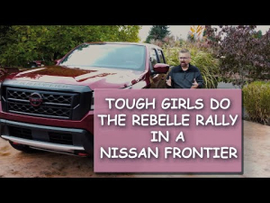 TOUGH GIRLS DO THE REBELLE RALLY IN A NISSAN FRONTIER